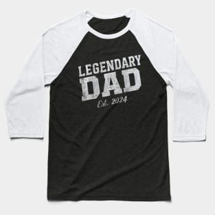 Legendary dad est 2024 Baseball T-Shirt